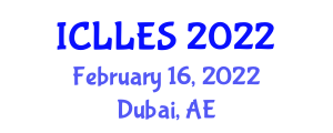 International Conference on Language, Literature, Education and Social Sciences (ICLLES) February 16, 2022 - Dubai, United Arab Emirates