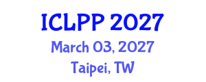 International Conference on Language Policy and Planning (ICLPP) March 03, 2027 - Taipei, Taiwan International Conference on Language Policy and Planning (ICLPP) March 03, 2027 - Taipei, Taiwan