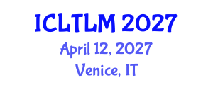 International Conference on Language Teaching and Learning Methodologies (ICLTLM) April 12, 2027 - Venice, Italy International Conference on Language Teaching and Learning Methodologies (ICLTLM) April 12, 2027 - Venice, Italy