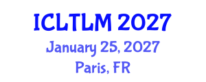 International Conference on Language Teaching and Learning Methodologies (ICLTLM) January 25, 2027 - Paris, France