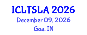 International Conference on Language Teaching and Second Language Acquisition (ICLTSLA) December 09, 2026 - Goa, India International Conference on Language Teaching and Second Language Acquisition (ICLTSLA) December 09, 2026 - Goa, India