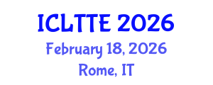 International Conference on Language Teaching and Teacher Education (ICLTTE) February 18, 2026 - Rome, Italy