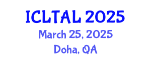 International Conference on Language Testing, Assessment and Linguistics (ICLTAL) March 25, 2025 - Doha, Qatar