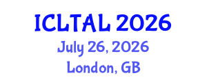 International Conference on Language Testing, Assessment and Linguistics (ICLTAL) July 26, 2026 - London, United Kingdom