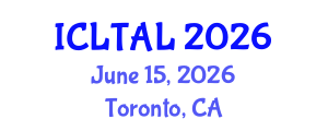 International Conference on Language Testing, Assessment and Linguistics (ICLTAL) June 15, 2026 - Toronto, Canada