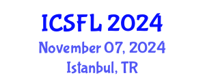 International Conference on Languages and Systemic Functional Linguistics (ICSFL) November 07, 2024 - Istanbul, Turkey