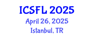International Conference on Languages and Systemic Functional Linguistics (ICSFL) April 26, 2025 - Istanbul, Turkey
