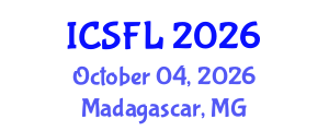 International Conference on Languages and Systemic Functional Linguistics (ICSFL) October 04, 2026 - Madagascar, Madagascar