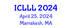 International Conference on Languages, Literature and Linguistics (ICLLL) April 25, 2024 - Marrakesh, Morocco