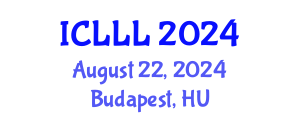 International Conference on Languages, Literature and Linguistics (ICLLL) August 22, 2024 - Budapest, Hungary