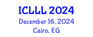 International Conference on Languages, Literature and Linguistics (ICLLL) December 16, 2024 - Cairo, Egypt