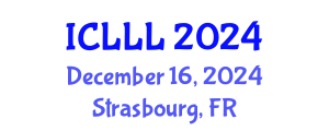 International Conference on Languages, Literature and Linguistics (ICLLL) December 16, 2024 - Strasbourg, France