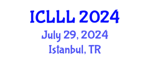 International Conference on Languages, Literature and Linguistics (ICLLL) July 29, 2024 - Istanbul, Turkey