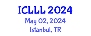 International Conference on Languages, Literature and Linguistics (ICLLL) May 02, 2024 - Istanbul, Turkey