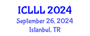 International Conference on Languages, Literature and Linguistics (ICLLL) September 26, 2024 - Istanbul, Turkey