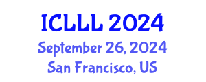 International Conference on Languages, Literature and Linguistics (ICLLL) September 26, 2024 - San Francisco, United States