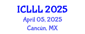 International Conference on Languages, Literature and Linguistics (ICLLL) April 05, 2025 - Cancún, Mexico