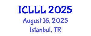 International Conference on Languages, Literature and Linguistics (ICLLL) August 16, 2025 - Istanbul, Turkey