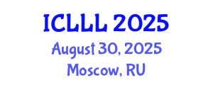 International Conference on Languages, Literature and Linguistics (ICLLL) August 30, 2025 - Moscow, Russia