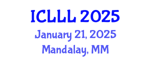International Conference on Languages, Literature and Linguistics (ICLLL) January 21, 2025 - Mandalay, Myanmar