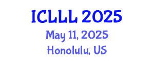 International Conference on Languages, Literature and Linguistics (ICLLL) May 11, 2025 - Honolulu, United States