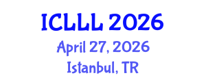 International Conference on Languages, Literature and Linguistics (ICLLL) April 27, 2026 - Istanbul, Turkey International Conference on Languages, Literature and Linguistics (ICLLL) April 27, 2026 - Istanbul, Turkey