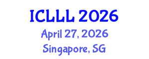 International Conference on Languages, Literature and Linguistics (ICLLL) April 27, 2026 - Singapore, Singapore International Conference on Languages, Literature and Linguistics (ICLLL) April 27, 2026 - Singapore, Singapore