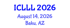 International Conference on Languages, Literature and Linguistics (ICLLL) August 14, 2026 - Baku, Azerbaijan International Conference on Languages, Literature and Linguistics (ICLLL) August 14, 2026 - Baku, Azerbaijan