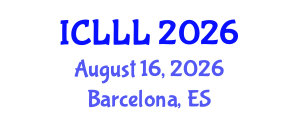 International Conference on Languages, Literature and Linguistics (ICLLL) August 16, 2026 - Barcelona, Spain International Conference on Languages, Literature and Linguistics (ICLLL) August 16, 2026 - Barcelona, Spain