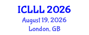 International Conference on Languages, Literature and Linguistics (ICLLL) August 19, 2026 - London, United Kingdom International Conference on Languages, Literature and Linguistics (ICLLL) August 19, 2026 - London, United Kingdom