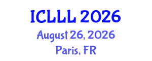 International Conference on Languages, Literature and Linguistics (ICLLL) August 26, 2026 - Paris, France International Conference on Languages, Literature and Linguistics (ICLLL) August 26, 2026 - Paris, France