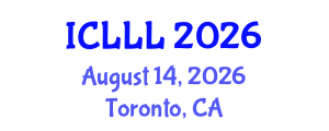 International Conference on Languages, Literature and Linguistics (ICLLL) August 14, 2026 - Toronto, Canada International Conference on Languages, Literature and Linguistics (ICLLL) August 14, 2026 - Toronto, Canada