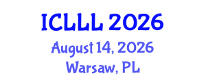 International Conference on Languages, Literature and Linguistics (ICLLL) August 14, 2026 - Warsaw, Poland International Conference on Languages, Literature and Linguistics (ICLLL) August 14, 2026 - Warsaw, Poland