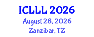 International Conference on Languages, Literature and Linguistics (ICLLL) August 28, 2026 - Zanzibar, Tanzania International Conference on Languages, Literature and Linguistics (ICLLL) August 28, 2026 - Zanzibar, Tanzania
