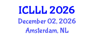 International Conference on Languages, Literature and Linguistics (ICLLL) December 02, 2026 - Amsterdam, Netherlands International Conference on Languages, Literature and Linguistics (ICLLL) December 02, 2026 - Amsterdam, Netherlands