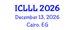 International Conference on Languages, Literature and Linguistics (ICLLL) December 13, 2026 - Cairo, Egypt International Conference on Languages, Literature and Linguistics (ICLLL) December 13, 2026 - Cairo, Egypt