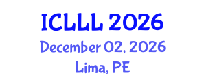 International Conference on Languages, Literature and Linguistics (ICLLL) December 02, 2026 - Lima, Peru International Conference on Languages, Literature and Linguistics (ICLLL) December 02, 2026 - Lima, Peru