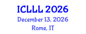 International Conference on Languages, Literature and Linguistics (ICLLL) December 13, 2026 - Rome, Italy International Conference on Languages, Literature and Linguistics (ICLLL) December 13, 2026 - Rome, Italy