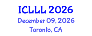 International Conference on Languages, Literature and Linguistics (ICLLL) December 09, 2026 - Toronto, Canada International Conference on Languages, Literature and Linguistics (ICLLL) December 09, 2026 - Toronto, Canada
