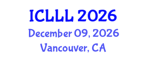 International Conference on Languages, Literature and Linguistics (ICLLL) December 09, 2026 - Vancouver, Canada International Conference on Languages, Literature and Linguistics (ICLLL) December 09, 2026 - Vancouver, Canada