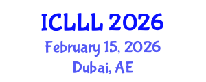 International Conference on Languages, Literature and Linguistics (ICLLL) February 15, 2026 - Dubai, United Arab Emirates