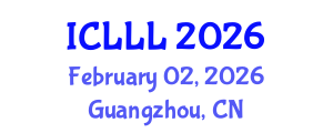 International Conference on Languages, Literature and Linguistics (ICLLL) February 02, 2026 - Guangzhou, China International Conference on Languages, Literature and Linguistics (ICLLL) February 02, 2026 - Guangzhou, China