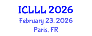 International Conference on Languages, Literature and Linguistics (ICLLL) February 23, 2026 - Paris, France International Conference on Languages, Literature and Linguistics (ICLLL) February 23, 2026 - Paris, France