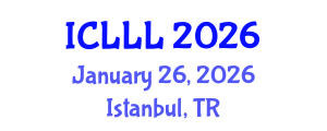 International Conference on Languages, Literature and Linguistics (ICLLL) January 26, 2026 - Istanbul, Turkey International Conference on Languages, Literature and Linguistics (ICLLL) January 26, 2026 - Istanbul, Turkey