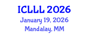 International Conference on Languages, Literature and Linguistics (ICLLL) January 19, 2026 - Mandalay, Myanmar International Conference on Languages, Literature and Linguistics (ICLLL) January 19, 2026 - Mandalay, Myanmar