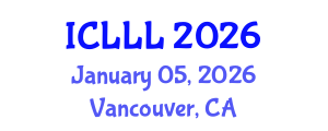 International Conference on Languages, Literature and Linguistics (ICLLL) January 05, 2026 - Vancouver, Canada International Conference on Languages, Literature and Linguistics (ICLLL) January 05, 2026 - Vancouver, Canada