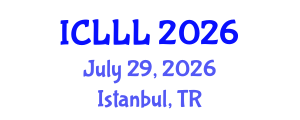 International Conference on Languages, Literature and Linguistics (ICLLL) July 29, 2026 - Istanbul, Turkey International Conference on Languages, Literature and Linguistics (ICLLL) July 29, 2026 - Istanbul, Turkey