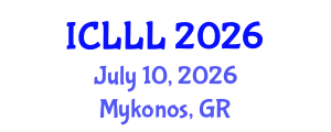 International Conference on Languages, Literature and Linguistics (ICLLL) July 10, 2026 - Mykonos, Greece International Conference on Languages, Literature and Linguistics (ICLLL) July 10, 2026 - Mykonos, Greece