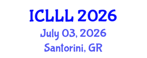 International Conference on Languages, Literature and Linguistics (ICLLL) July 03, 2026 - Santorini, Greece International Conference on Languages, Literature and Linguistics (ICLLL) July 03, 2026 - Santorini, Greece