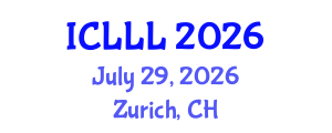 International Conference on Languages, Literature and Linguistics (ICLLL) July 29, 2026 - Zurich, Switzerland International Conference on Languages, Literature and Linguistics (ICLLL) July 29, 2026 - Zurich, Switzerland